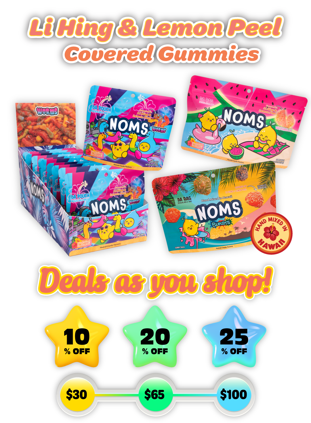 Li Hing and Lemon Peel Covered Gummies, product packaging images, "Deals as you shop!" get 10% off when you add $30 of product to your order, 20% off at $65, 25% off at $100.